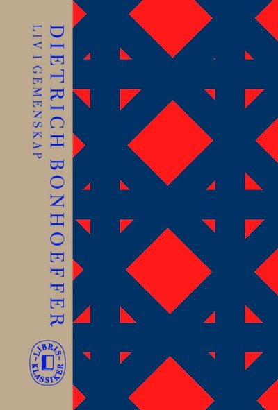 Cover for Dietrich Bonhoeffer · Liv i gemenskap (Hardcover Book) (2016)