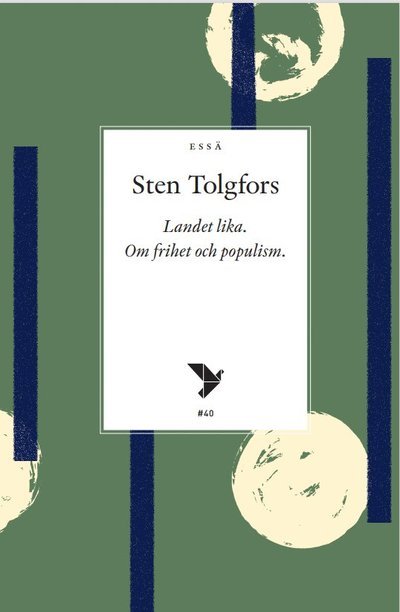 Cover for Sten Tolgfors · Landet lika. Om frihet och populism (Buch) (2022)