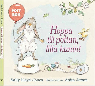 Hoppa till pottan, lilla kanin - Sally Lloyd-Jones - Książki - Triumf Förlag - 9789198314922 - 15 września 2016