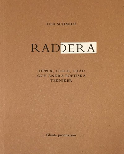 Cover for Lisa Schmidt · Radera : tippex, tusch, tråd och andra poetiska tekniker (Book) (2018)