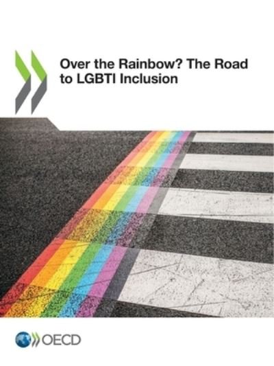 Over the rainbow? the road to LGBTI inclusion - Organisation for Economic Co-operation and Development: Development Centre - Livros - Organization for Economic Co-operation a - 9789264350922 - 2 de julho de 2020