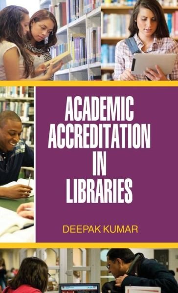 Cover for Deepak Kumar · Academic Accrediation in Libraries (Hardcover Book) (2014)