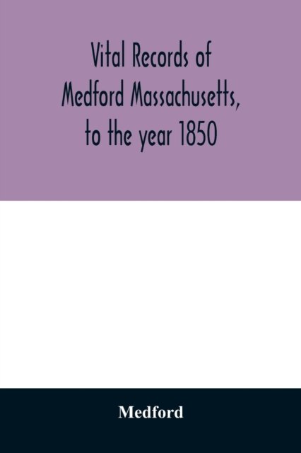 Cover for Medford · Vital records of Medford Massachusetts, to the year 1850 (Paperback Book) (2020)