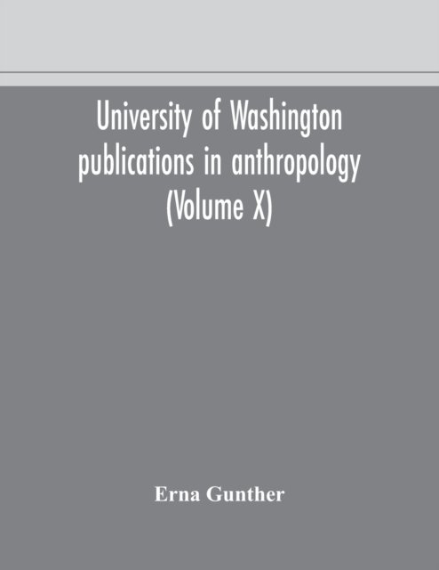Cover for Erna Gunther · University of Washington publications in anthropology (Volume X) Ethnobotany of Western Washington (Paperback Bog) (2020)
