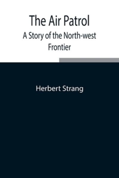 Cover for Herbert Strang · The Air Patrol (Paperback Book) (2021)