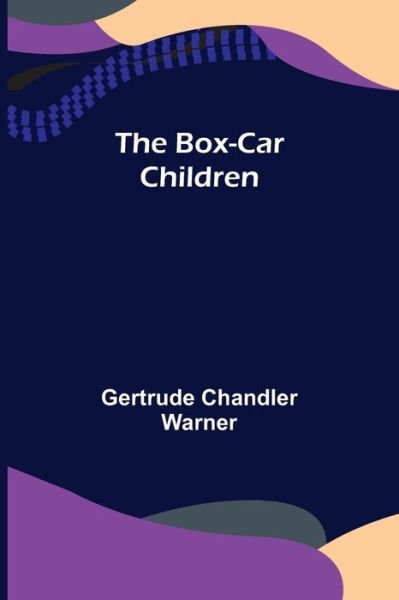 Cover for Gertrude Chandler Warner · The Box-Car Children (Paperback Book) (2021)