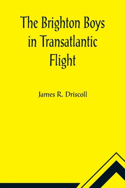 Cover for James R Driscoll · The Brighton Boys in Transatlantic Flight (Paperback Book) (2021)