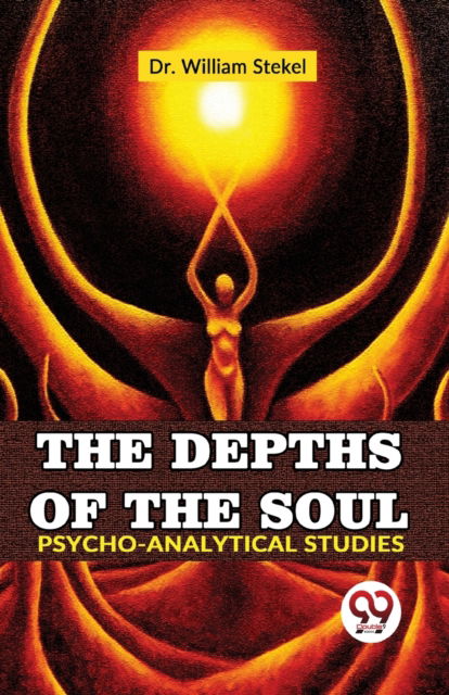 Cover for William Stekel · The Depths of the Soul Psycho-Analytical Studies (Paperback Bog) (2023)