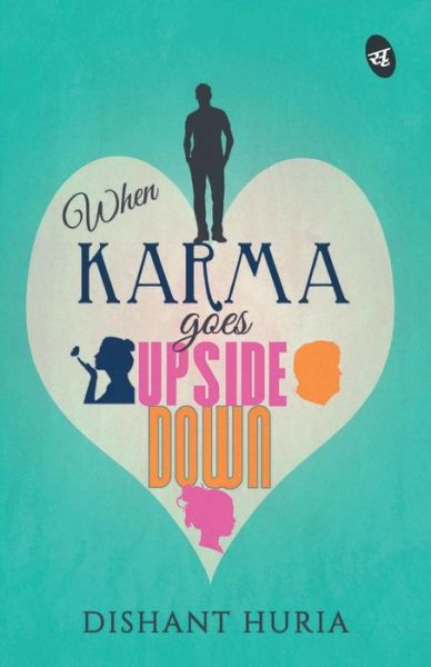 Cover for Dishant Huria · When Karma Goes Upside Down (Paperback Book) (1905)