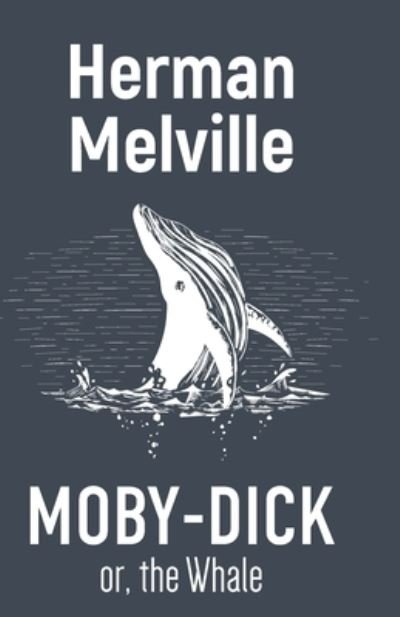 Cover for Herman Melville · Moby-Dick Or, the Whale (Paperback Bog) (2021)