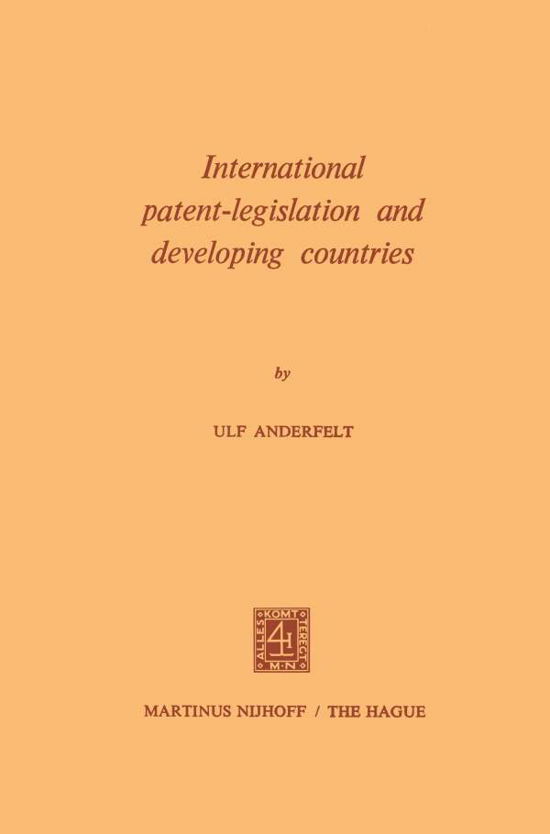 Cover for Ulf Anderfelt · International Patent-Legislation and Developing Countries (Pocketbok) [1971 edition] (1971)