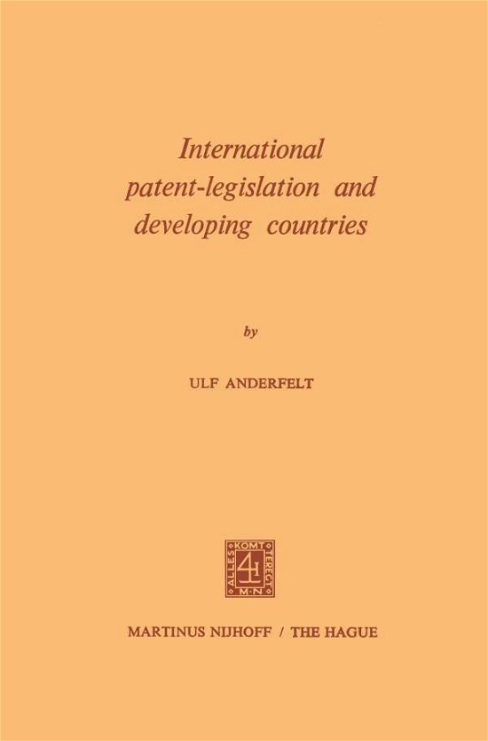 Cover for Ulf Anderfelt · International Patent-Legislation and Developing Countries (Paperback Bog) [1971 edition] (1971)