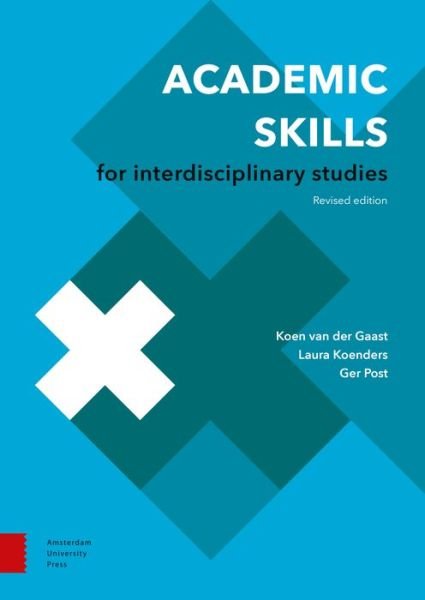 Academic Skills for Interdisciplinary Studies: Revised Edition - Perspectives on Interdisciplinarity - Koen van der Gaast - Libros - Amsterdam University Press - 9789463720922 - 19 de julio de 2019