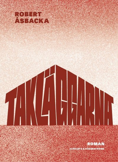 Cover for Robert Åsbacka · Takläggarna (Bound Book) (2023)