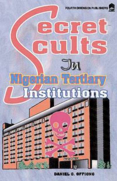 Cover for Daniel a Offiong · Secret Cults in Nigerian Tertiary (Paperback Book) (2000)