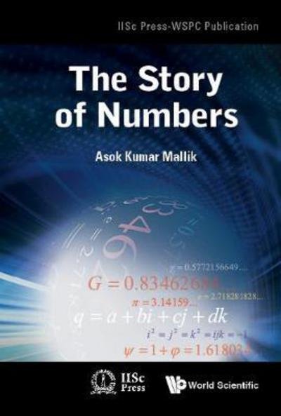 Cover for Mallik, Asok Kumar (Indian Inst Of Engineering Science &amp; Technology, Shibpur, India) · Story Of Numbers, The - Iiscpress-wspc Publication (Hardcover Book) (2017)