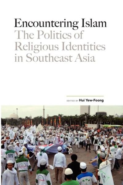 Cover for Hui Foong Foong · Encountering Islam: The Politics of Religious Identities in Southeast Asia (Pocketbok) (2013)