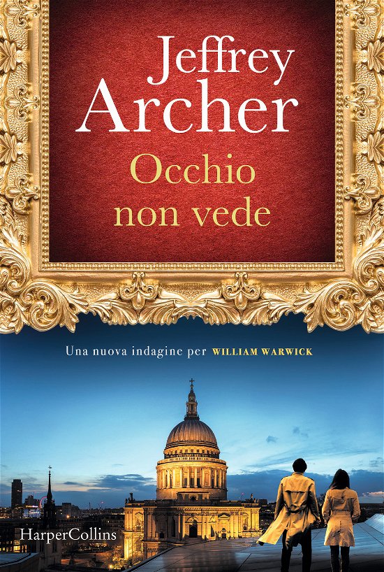 Cover for Jeffrey Archer · Occhio Non Vede. Una Nuova Indagine Per William Warwick (Bok)