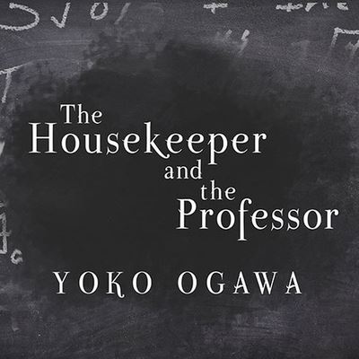 Cover for Yoko Ogawa · The Housekeeper and the Professor Lib/E (CD) (2013)