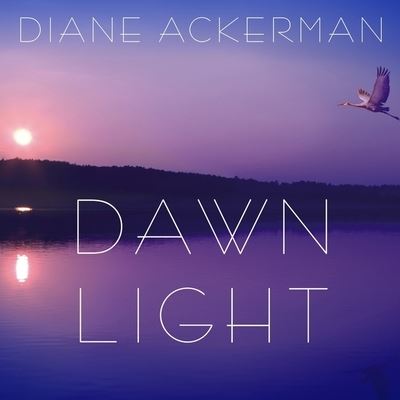 Cover for Diane Ackerman · Dawn Light (CD) (2009)