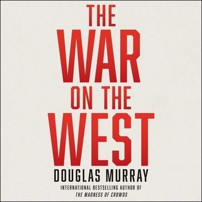 The War on the West - Douglas Murray - Music - HarperCollins - 9798200879922 - April 26, 2022