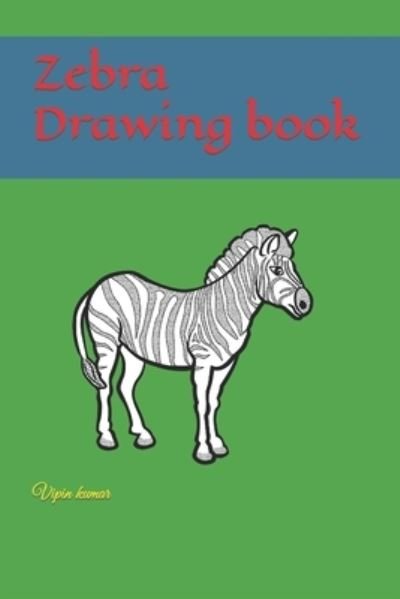 Cover for Vipin Kumar · Zebra Drawing book (Paperback Book) (2022)