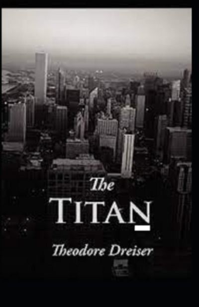 Cover for Theodore Dreiser · The Titan Illustrated (Paperback Book) (2021)