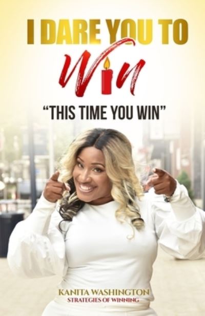 Cover for Kanita Washington · I Dare You To Win!: This Time You Win (Paperback Book) (2021)