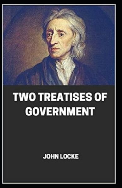 Cover for John Locke · Two Treatises of Government by John Locke (Taschenbuch) [Illustrated edition] (2021)