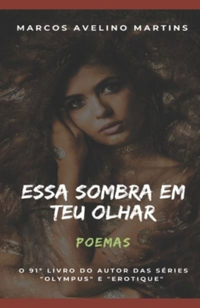 Cover for Marcos Avelino Martins · Essa Sombra Em Teu Olhar: Poemas (Paperback Book) (2021)