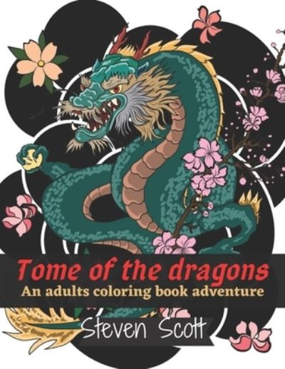 Cover for Steven Scott · Tome of the Dragons an Adult Coloring Adventure (Paperback Book) (2020)