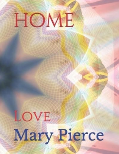 Home - Mary Pierce Eha - Books - Independently Published - 9798557902922 - November 1, 2020