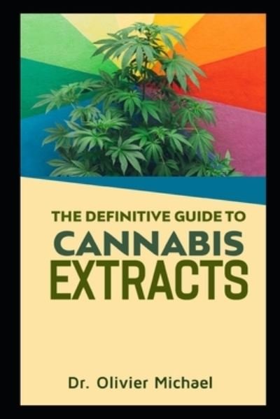 Cover for Dr Olivier Michael · The Definitive Guide to Cannabis Extracts (Taschenbuch) (2020)