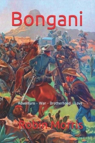 Bongani - Robin Morris - Books - Independently Published - 9798573825922 - November 29, 2020