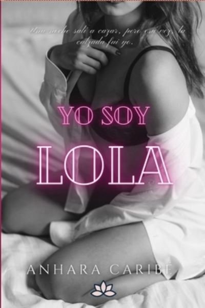 Cover for Anhara Caribe · Yo soy Lola (Paperback Book) (2021)