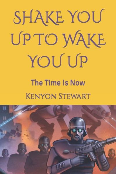 Cover for Kenyon D Stewart · Shake You Up to Wake You Up: The Time Is Now (Paperback Book) (2021)