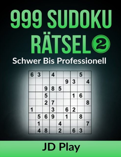 Cover for Jd Play · 999 Sudoku Ratsel Schwer bis Professionell 2 - 999 Sudoku Ratsel Schwer Bis Professionell (3 Buchreihen (Paperback Book) (2021)