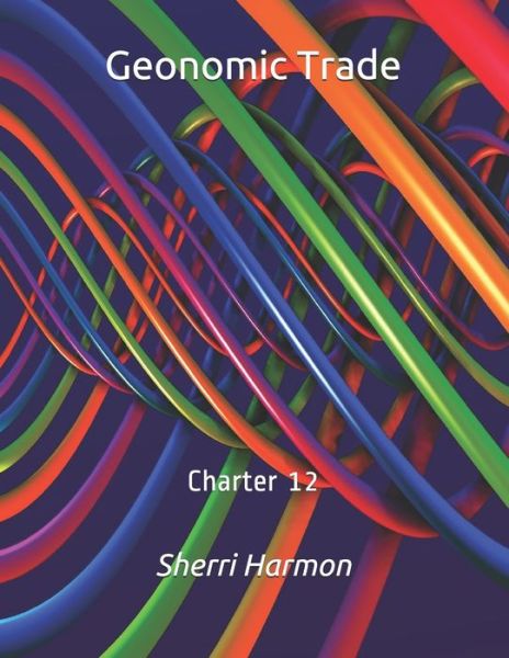 Cover for Sherri Lynne Harmon · Geonomic Trade: Charter 12 - Geonomic Trade (Taschenbuch) (2020)