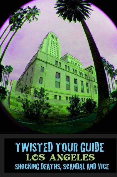 Cover for Marques Vickers · Twisted Tour Guide Los Angeles (Paperback Book) (2020)