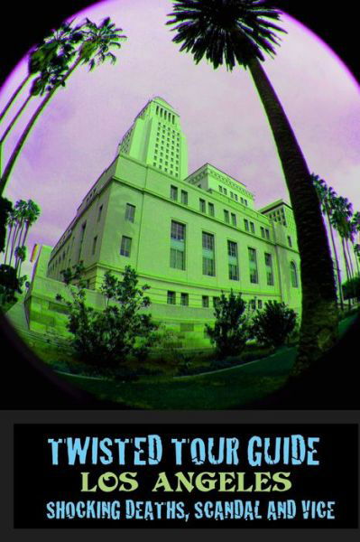 Cover for Marques Vickers · Twisted Tour Guide Los Angeles (Taschenbuch) (2020)