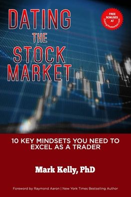 Dating the Stock Market - Mark Kelly - Books - Independently Published - 9798624095922 - May 6, 2020