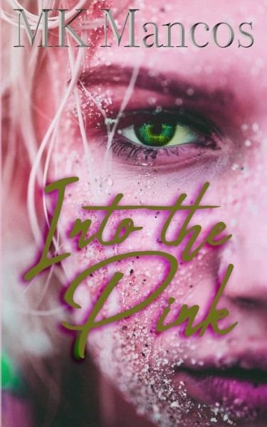 Cover for Mk Mancos · Into the Pink (Paperback Book) (2020)