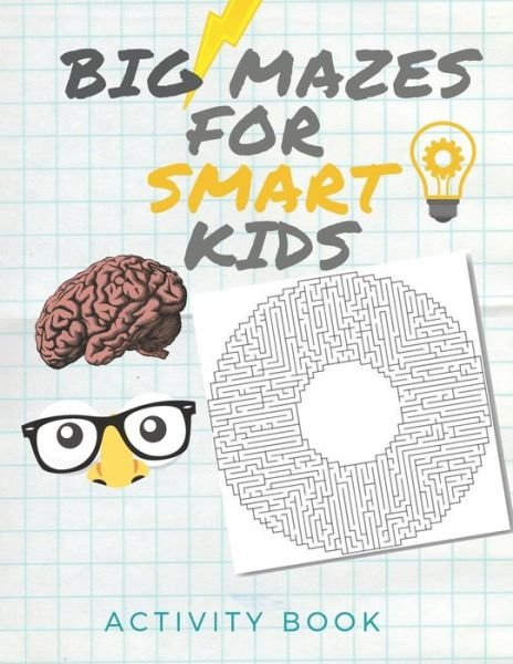 Big Mazes for Smart Kids - Wordd Laila Maya - Bøger - Independently Published - 9798642349922 - 1. maj 2020