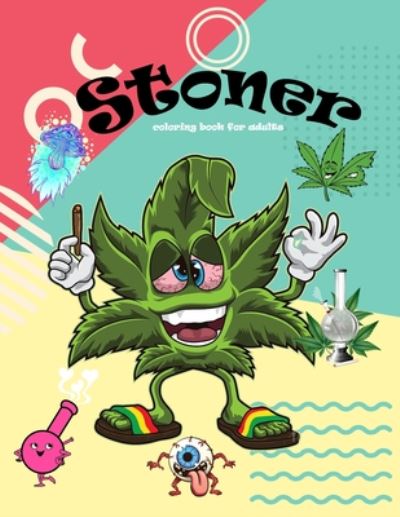 Cover for Jack Lane · Stoner Coloring Book for Adults: Stoner Things the Best Gift for Stoner's Psychedelic Coloring Book (Paperback Book) (2020)