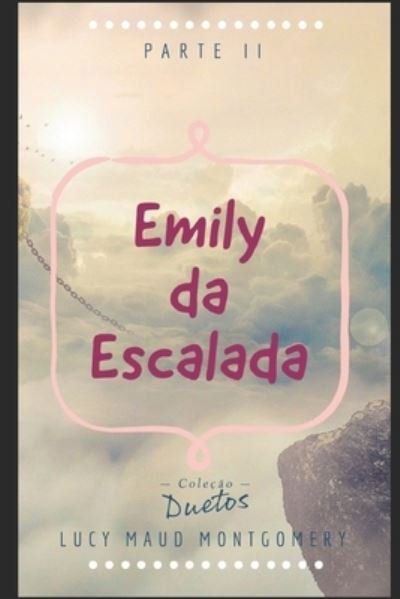 Cover for Lucy Maud Montgomery · Emily da Escalada (Paperback Bog) (2020)
