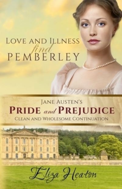 Cover for His Everlasting Love Media · Love and Illness find Pemberley - Jane Austen's Pride and Prejudice Clean and Wholesome Continuation (Paperback Book) (2020)