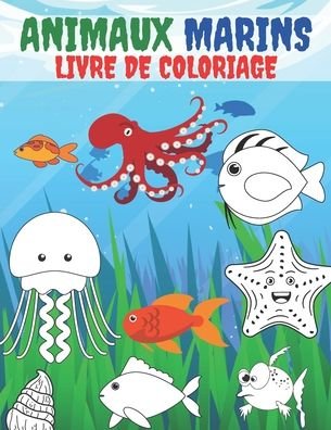 Animaux Marins Livre De Coloriage - Kr Livre de Coloriage - Kirjat - Independently Published - 9798698157922 - torstai 15. lokakuuta 2020
