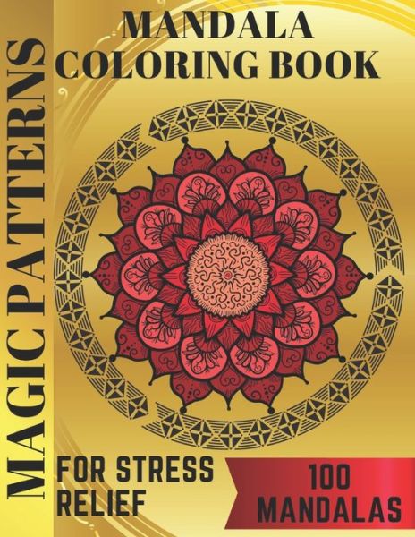 Cover for San Sebastian · Mandala Coloring Book For Stress Relief: 100 Beautiful Mandalas Amazing Designs Easy For Relaxing Mandala For Meditation (Paperback Book) (2021)