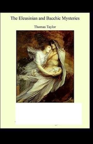 Cover for Thomas Taylor · Eleusinian and Bacchic Mysteries (N/A) [Illustrated edition] (2021)