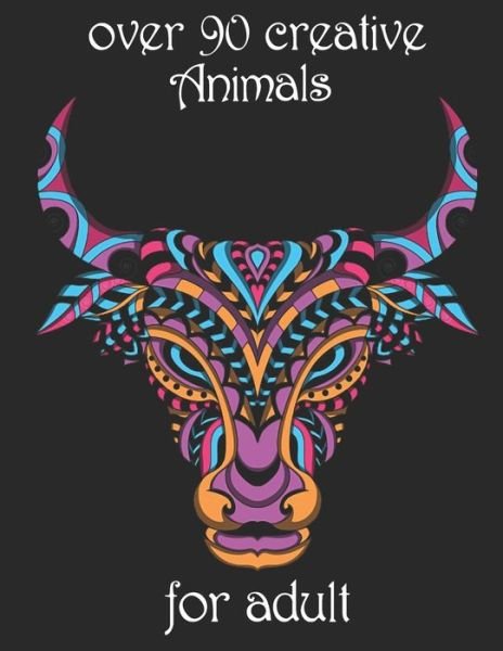 Over 90 Creative Animals for Adult - Yo Noto - Bøker - Independently Published - 9798734646922 - 7. april 2021